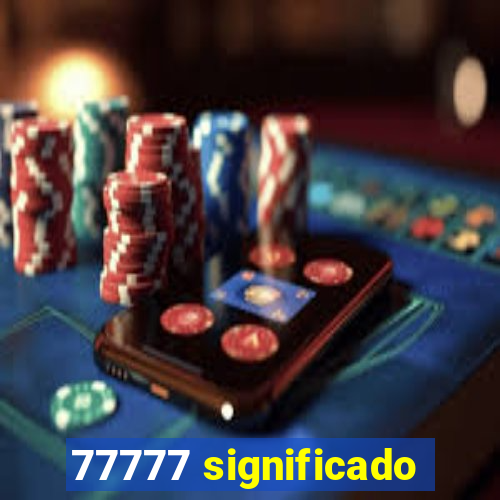 77777 significado